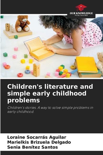 Childrens literature and simple early childhood problems: Childrens stories. A way to solve simple problems in early childhood.