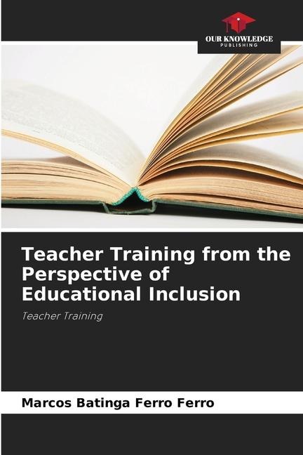 Teacher Training from the Perspective of Educational Inclusion: Teacher Training