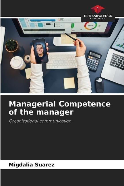Managerial Competence of the manager: Organizational communication