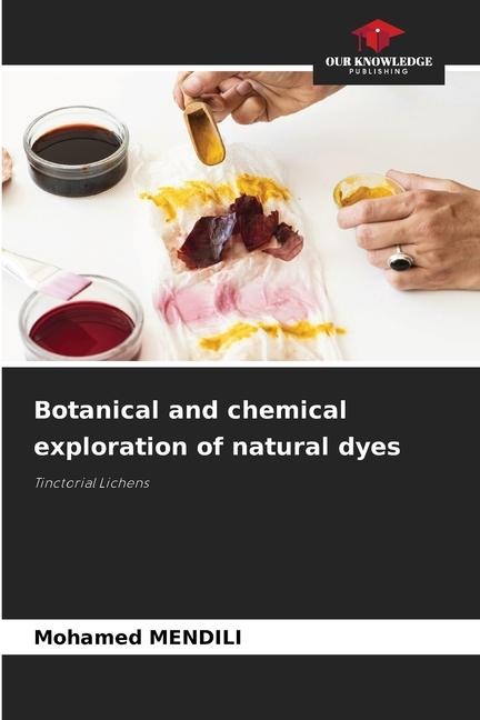 Botanical and chemical exploration of natural dyes: Tinctorial Lichens