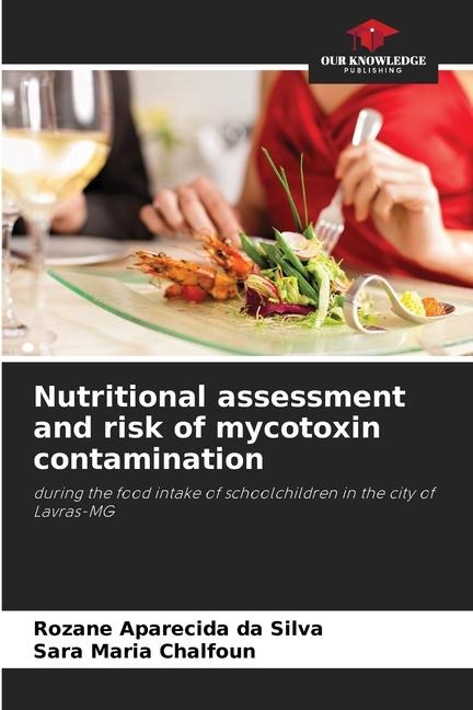 Nutritional assessment and risk of mycotoxin contamination: during the food intake of schoolchildren in the city of Lavras-MG