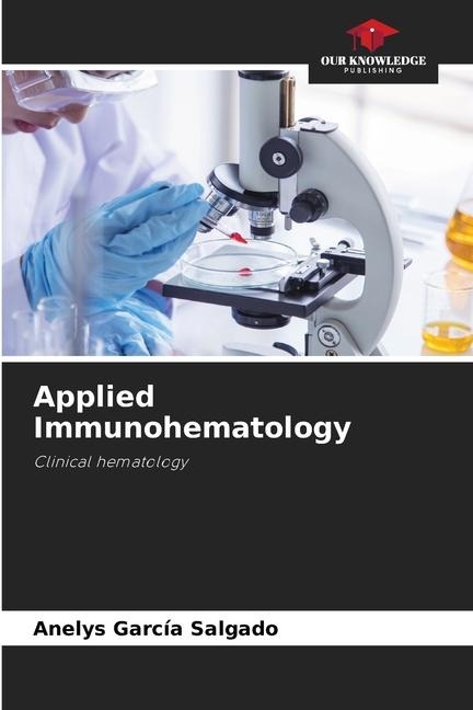 Applied Immunohematology: Clinical hematology