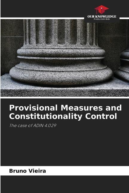 Provisional Measures and Constitutionality Control: The case of ADIN 4.029