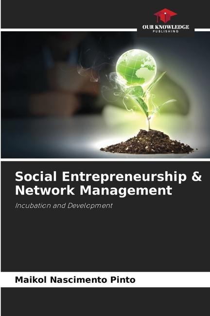 Social Entrepreneurship & Network Management: Incubation and Development