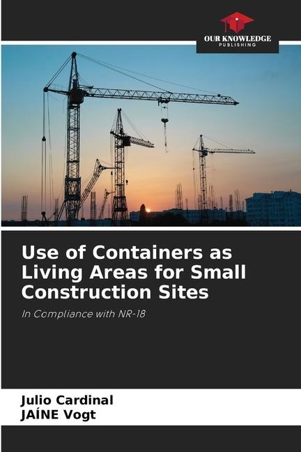 Use of Containers as Living Areas for Small Construction Sites: In Compliance with NR-18