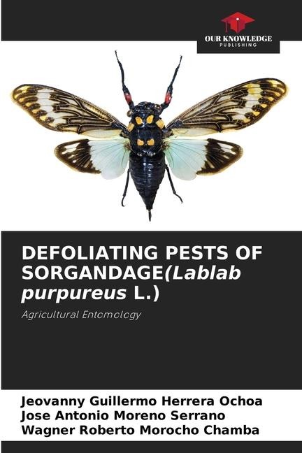 DEFOLIATING PESTS OF SORGANDAGE(Lablab purpureus L.): Agricultural Entomology