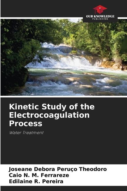 Kinetic Study of the Electrocoagulation Process: Water Treatment