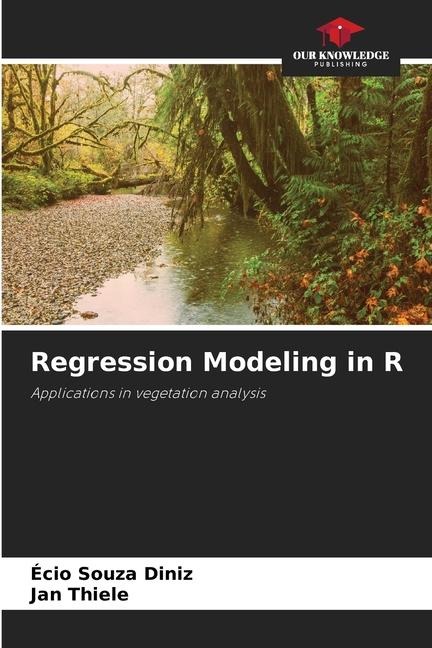 Regression Modeling in R: Applications in vegetation analysis
