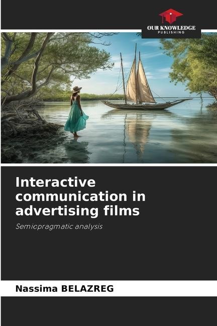 Interactive communication in advertising films: Semiopragmatic analysis