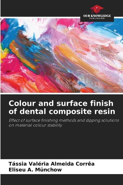 Colour and surface finish of dental composite resin: Effect of surface finishing methods and dipping solutions on material colour stability