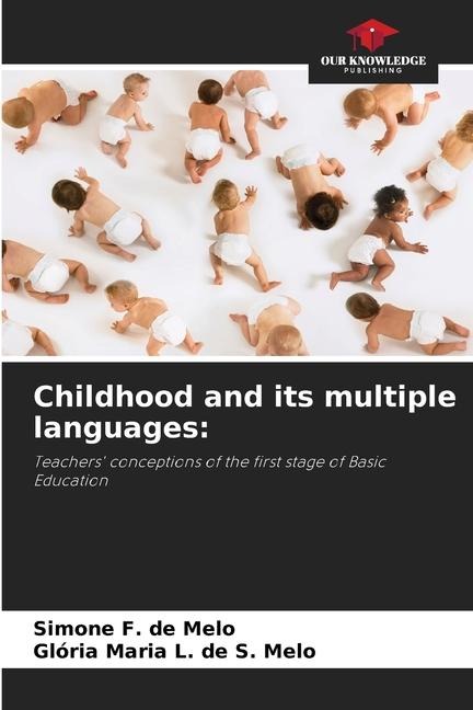 Childhood and its multiple languages:: Teachers conceptions of the first stage of Basic Education