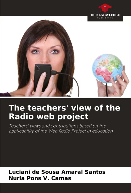 The teachers view of the Radio web project: Teachers views and contributions based on the applicability of the Web Radio Project in education
