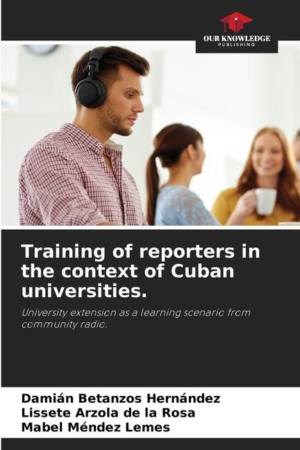 Training of reporters in the context of Cuban universities.: University extension as a learning scenario from community radio.