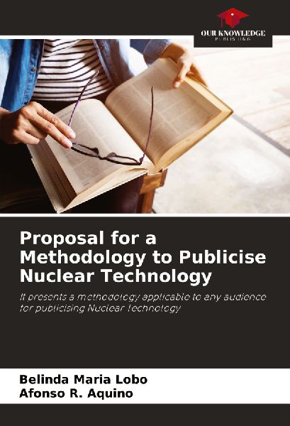 Proposal for a Methodology to Publicise Nuclear Technology: It presents a methodology applicable to any audience for publicising Nuclear Technology