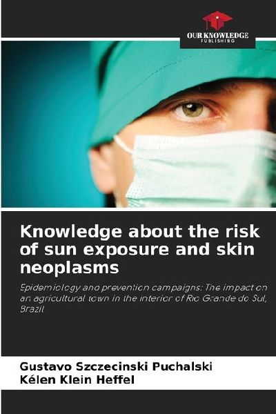 Knowledge about the risk of sun exposure and skin neoplasms: Epidemiology and prevention campaigns: The impact on an agricultural town in the interior of Rio Grande do Sul, Brazil