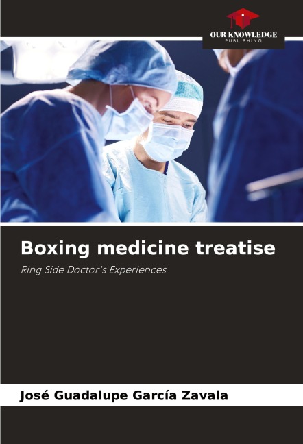 Boxing medicine treatise: Ring Side Doctors Experiences