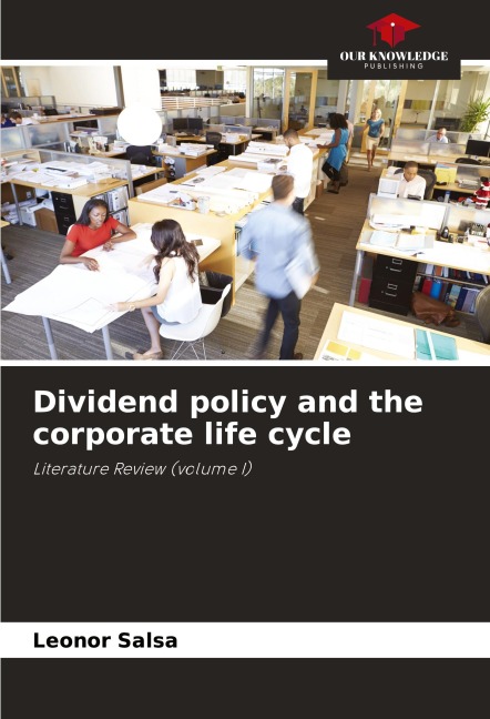 Dividend policy and the corporate life cycle: Literature Review (volume I)