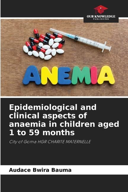 Epidemiological and clinical aspects of anaemia in children aged 1 to 59 months: City of Goma HGR CHARITE MATERNELLE
