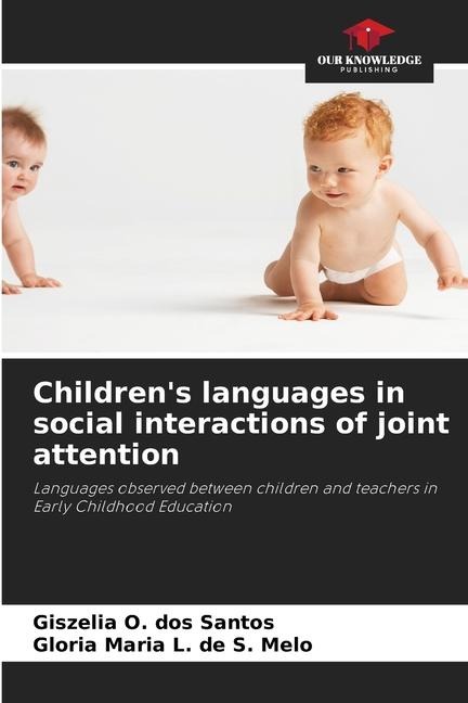 Childrens languages in social interactions of joint attention: Languages observed between children and teachers in Early Childhood Education