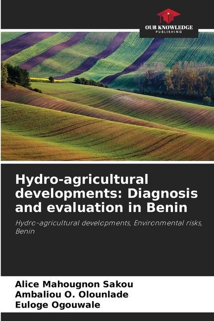 Hydro-agricultural developments: Diagnosis and evaluation in Benin: Hydro-agricultural developments, Environmental risks, Benin