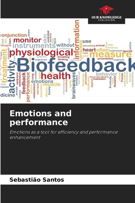 Emotions and performance: Emotions as a tool for efficiency and performance enhancement