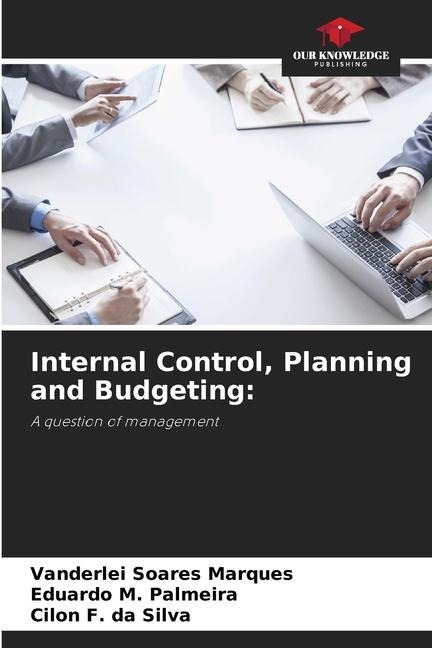 Internal Control, Planning and Budgeting:: A question of management