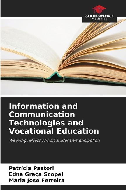 Information and Communication Technologies and Vocational Education: Weaving reflections on student emancipation