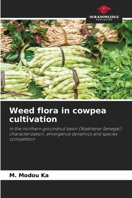 Weed flora in cowpea cultivation: in the northern groundnut basin (Niakhène-Senegal): characterization, emergence dynamics and species competition