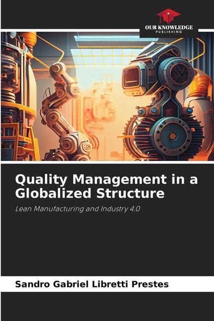 Quality Management in a Globalized Structure: Lean Manufacturing and Industry 4.0