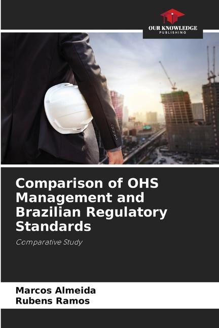 Comparison of OHS Management and Brazilian Regulatory Standards: Comparative Study