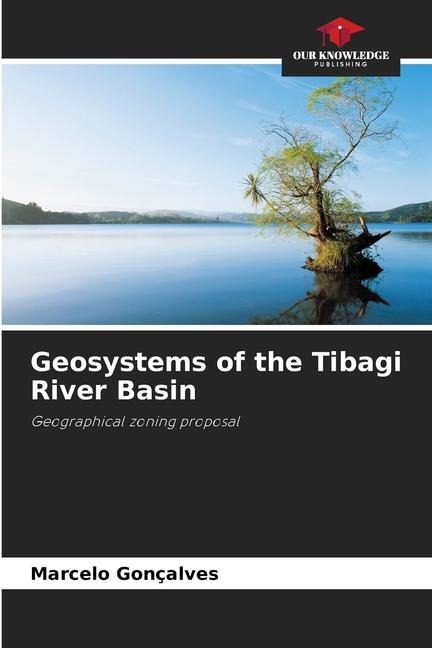 Geosystems of the Tibagi River Basin: Geographical zoning proposal