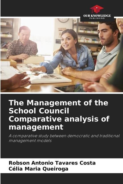 The Management of the School Council Comparative analysis of management: A comparative study between democratic and traditional management models