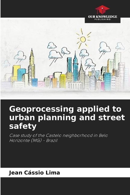 Geoprocessing applied to urban planning and street safety: Case study of the Castelo neighborhood in Belo Horizonte (MG) - Brazil