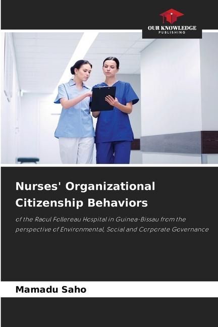 Nurses Organizational Citizenship Behaviors: of the Raoul Follereau Hospital in Guinea-Bissau from the perspective of Environmental, Social and Corporate Governance
