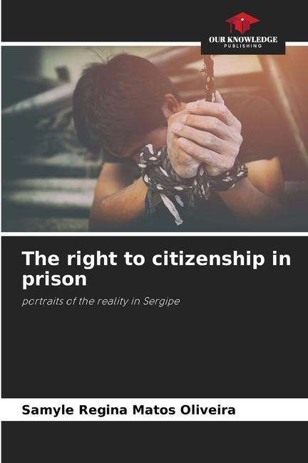 The right to citizenship in prison: portraits of the reality in Sergipe