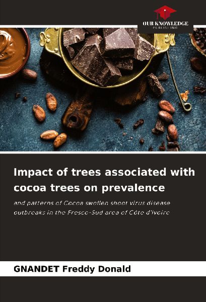 Impact of trees associated with cocoa trees on prevalence: and patterns of Cocoa swollen shoot virus disease outbreaks in the Fresco-Sud area of Côte dIvoire