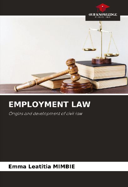 EMPLOYMENT LAW: Origins and development of civil law