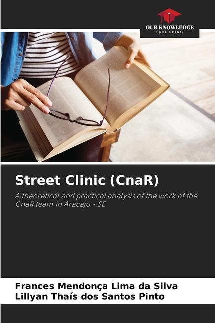 Street Clinic (CnaR): A theoretical and practical analysis of the work of the CnaR team in Aracaju - SE