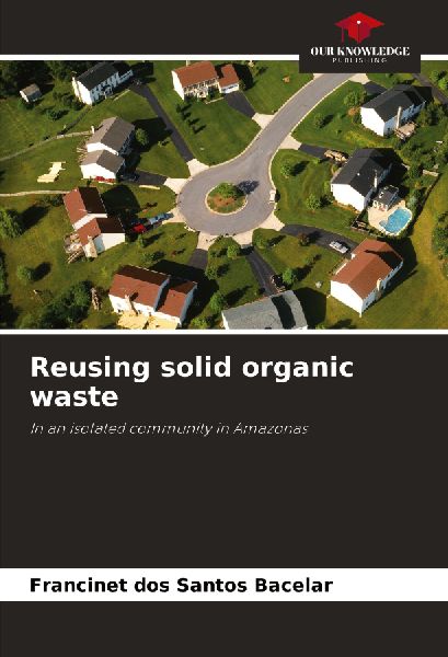 Reusing solid organic waste: In an isolated community in Amazonas