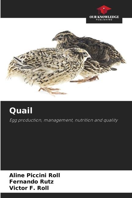 Quail: Egg production, management, nutrition and quality