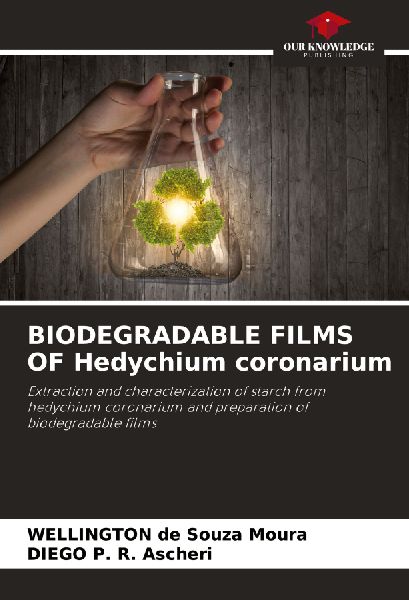 BIODEGRADABLE FILMS OF Hedychium coronarium: Extraction and characterization of starch from hedychium coronarium and preparation of biodegradable films
