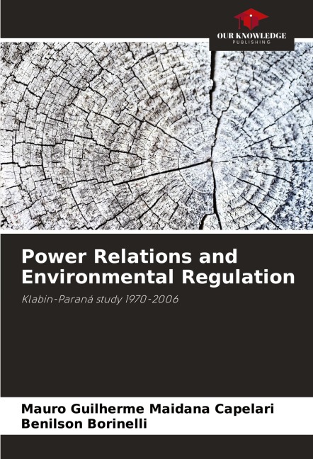 Power Relations and Environmental Regulation: Klabin-Paraná study 1970-2006