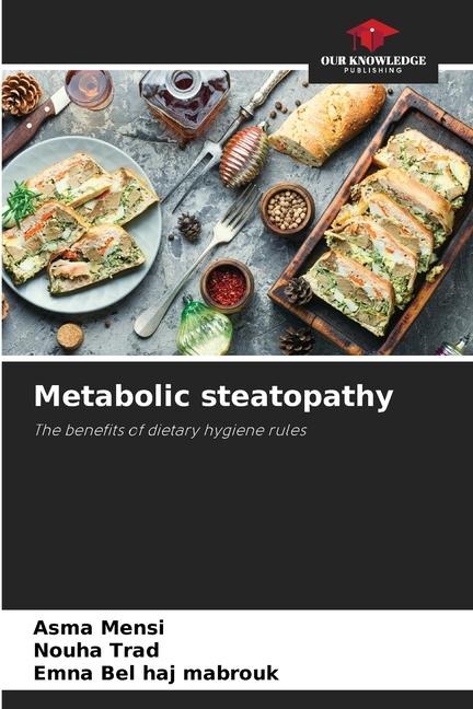 Metabolic steatopathy: The benefits of dietary hygiene rules