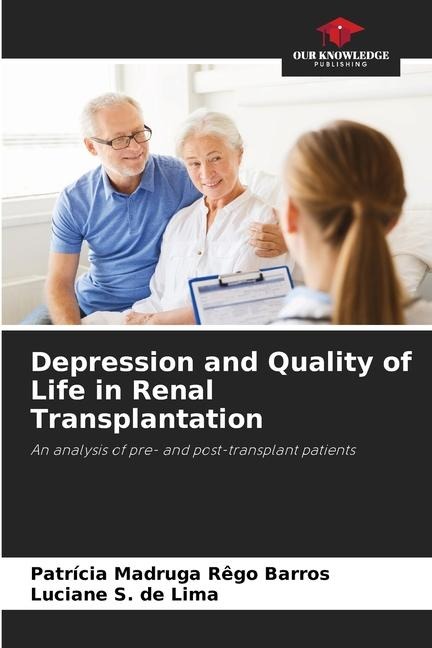 Depression and Quality of Life in Renal Transplantation: An analysis of pre- and post-transplant patients