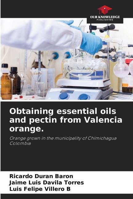 Obtaining essential oils and pectin from Valencia orange.: Orange grown in the municipality of Chimichagua Colombia