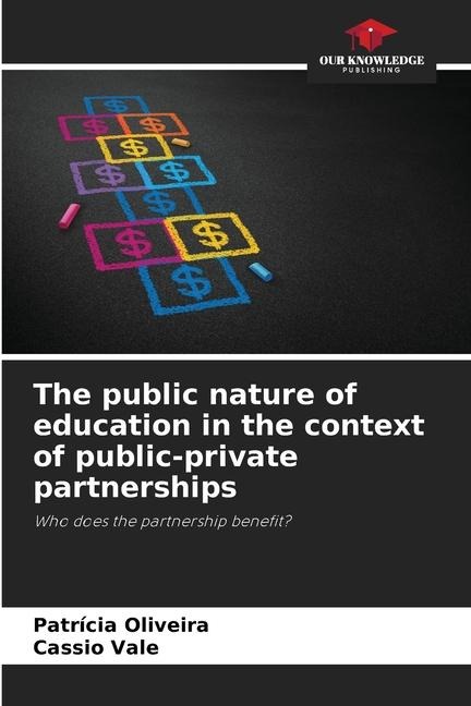 The public nature of education in the context of public-private partnerships: Who does the partnership benefit?
