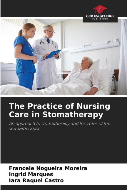 The Practice of Nursing Care in Stomatherapy: An approach to stomatherapy and the roles of the stomatherapist