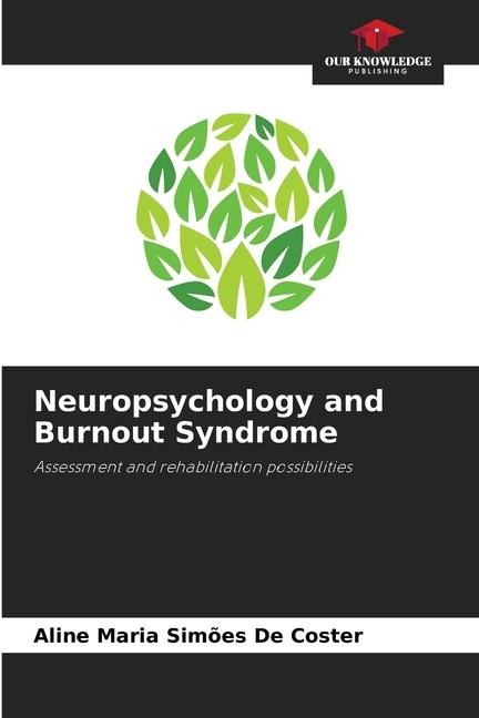 Neuropsychology and Burnout Syndrome: Assessment and rehabilitation possibilities