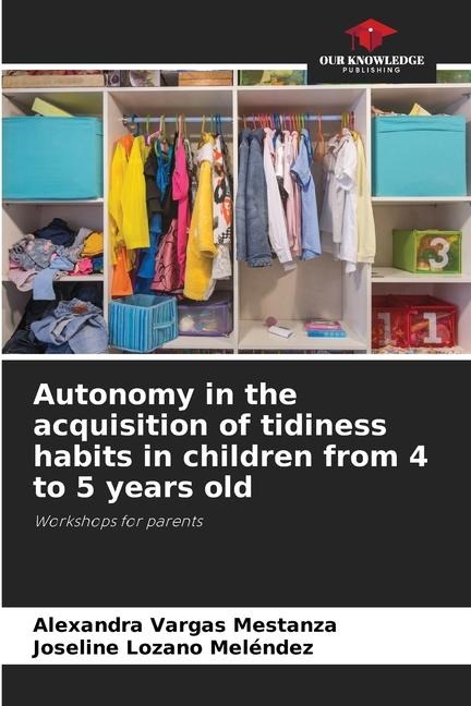 Autonomy in the acquisition of tidiness habits in children from 4 to 5 years old: Workshops for parents