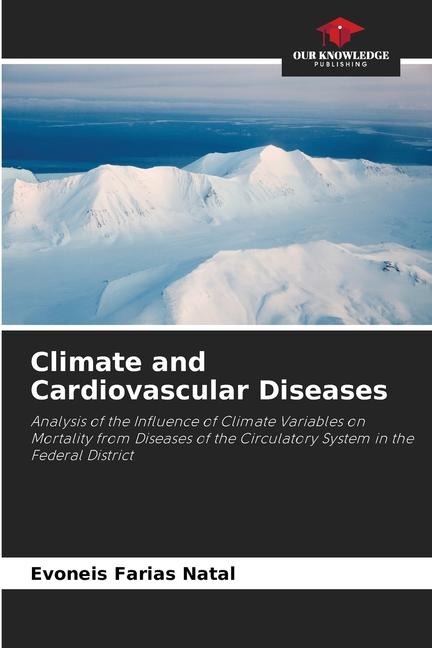 Climate and Cardiovascular Diseases: Analysis of the Influence of Climate Variables on Mortality from Diseases of the Circulatory System in the Federal District